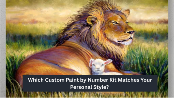 Which Custom Paint by Number Kit Matches Your Personal Style? 16 Custom Paint by Number Kit