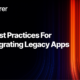 Migrating Legacy Apps
