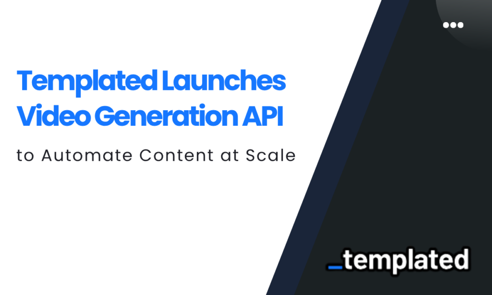 Templated Launches Video Generation API