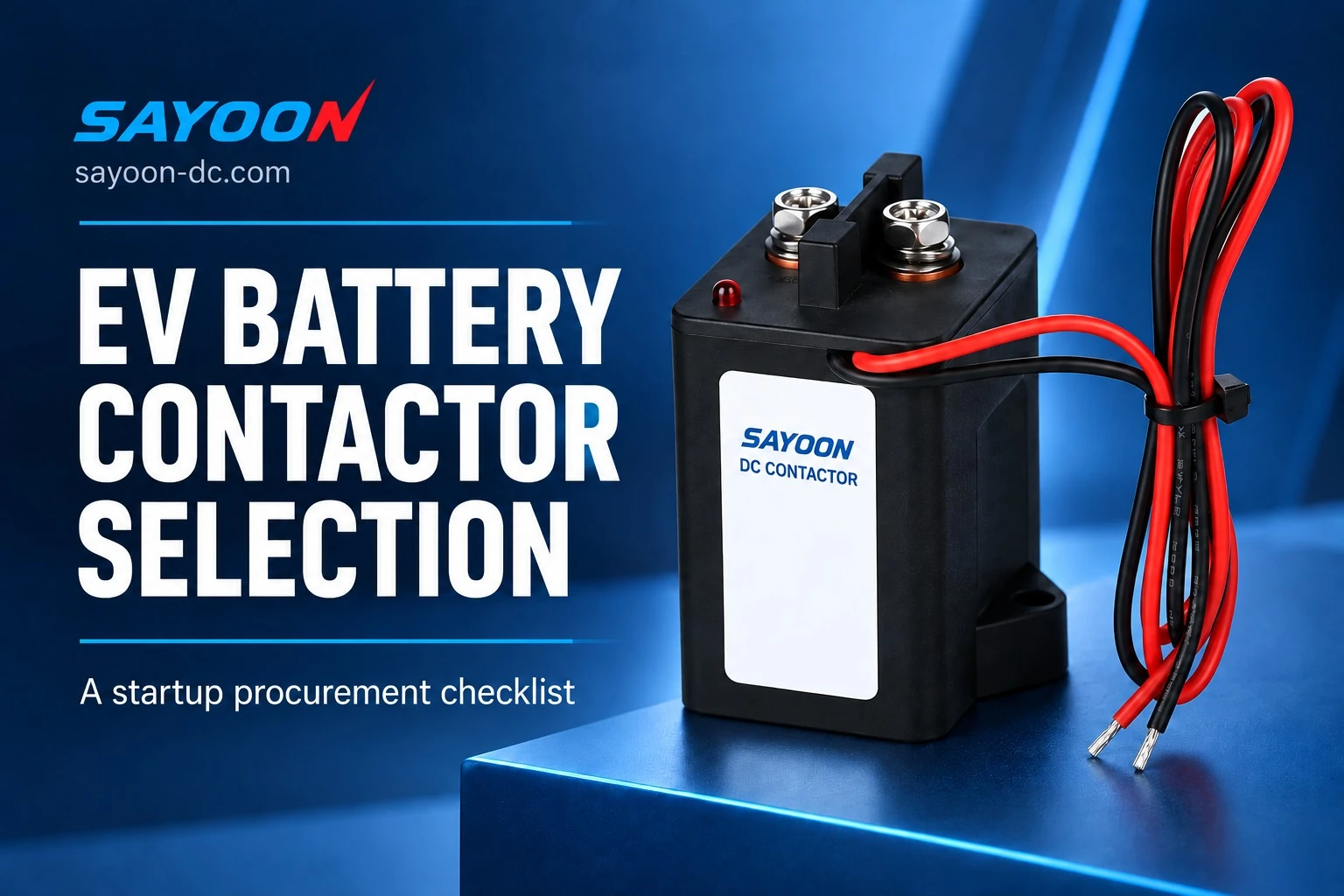 EV Battery Contactor Selection: A Startup Procurement Checklist